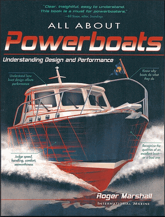 All About Powerboats: Understanding Design & Performance by Roger Marshall