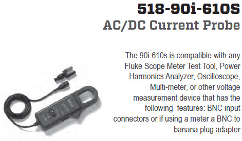 CDI Electronics CDI518-90i-610s - Fluke AC/DC
Current Probe