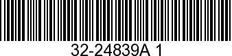 32-24839A1 - ->61115 - Replaced by -61115